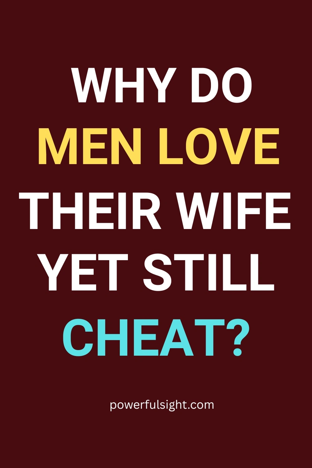 Why Do Men Love Their Wives Yet Still Cheat (1)