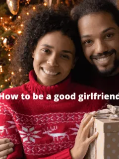 How to be a good girlfriend