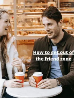How to get out of the friend zone