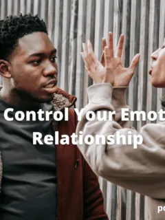 How to control your emotions in a relationship
