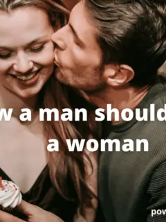 How a man should treat a woman
