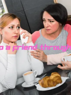 How to help a friend through a breakup