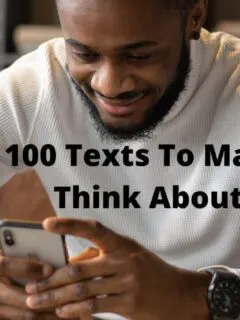 Texts to make him think about you