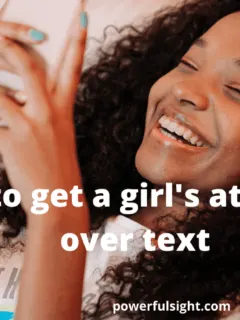 How to get a girl attention over text