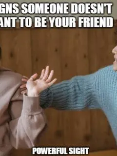 Signs someone doesn't want to be your friend