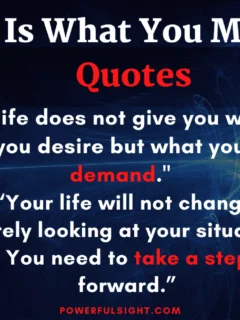 Life is what you make it quotes from www.powerfulsight.com