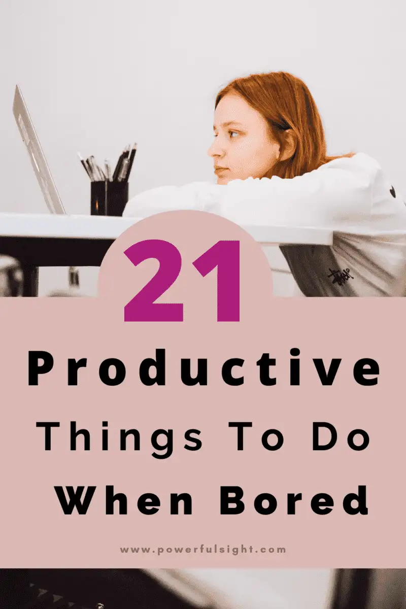 21 Productive things to do when bored