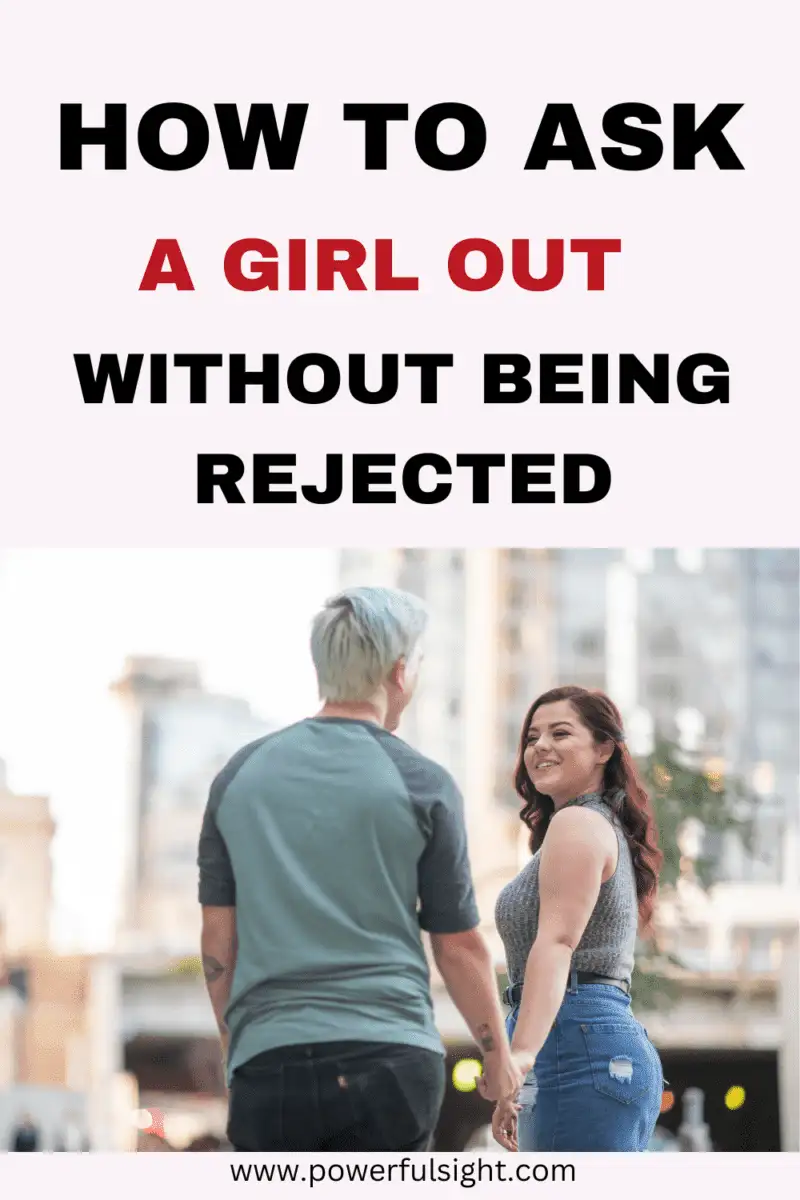 How To Ask A Girl Out Without Being Rejected