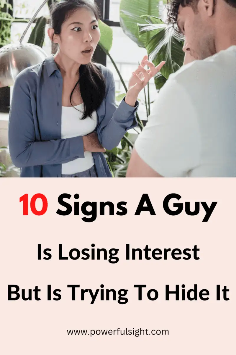 Signs he is losing interest