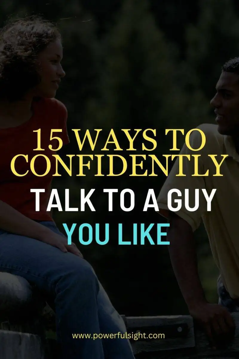 15 Ways To Confidently Talk To A Guy You Like