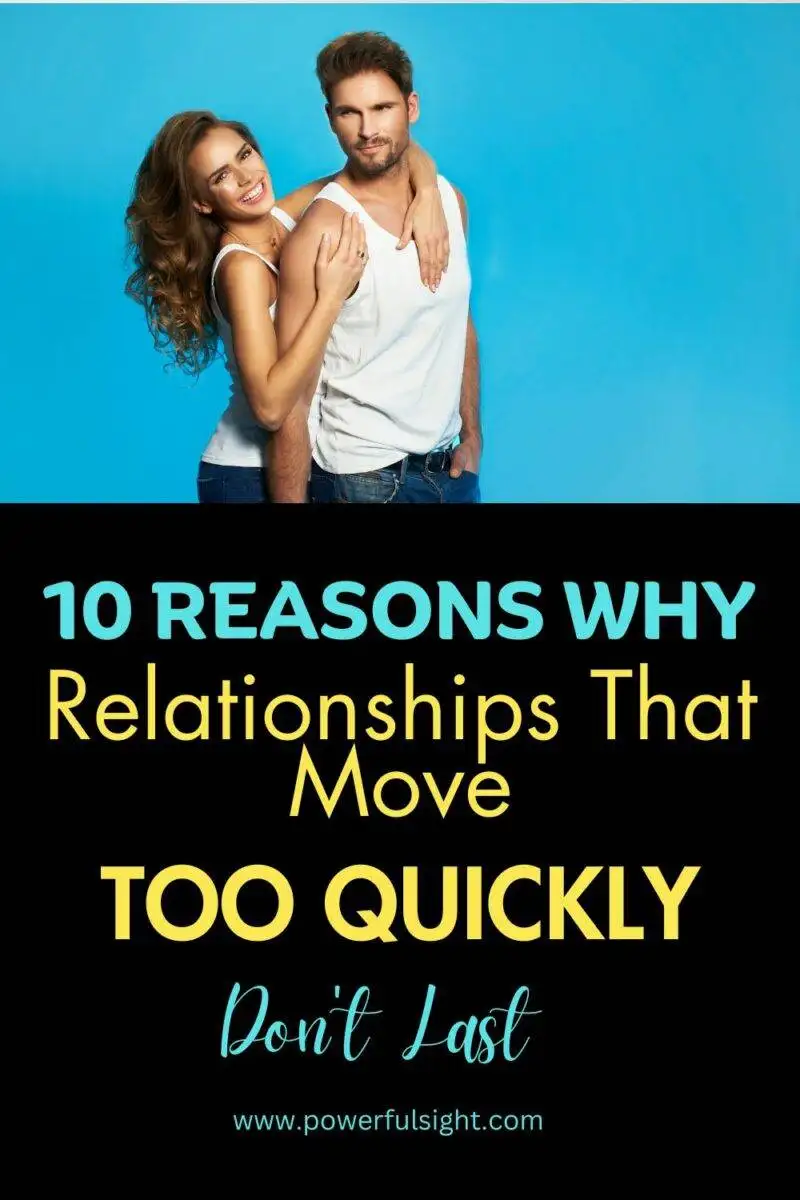 why relationships that move fast often fail