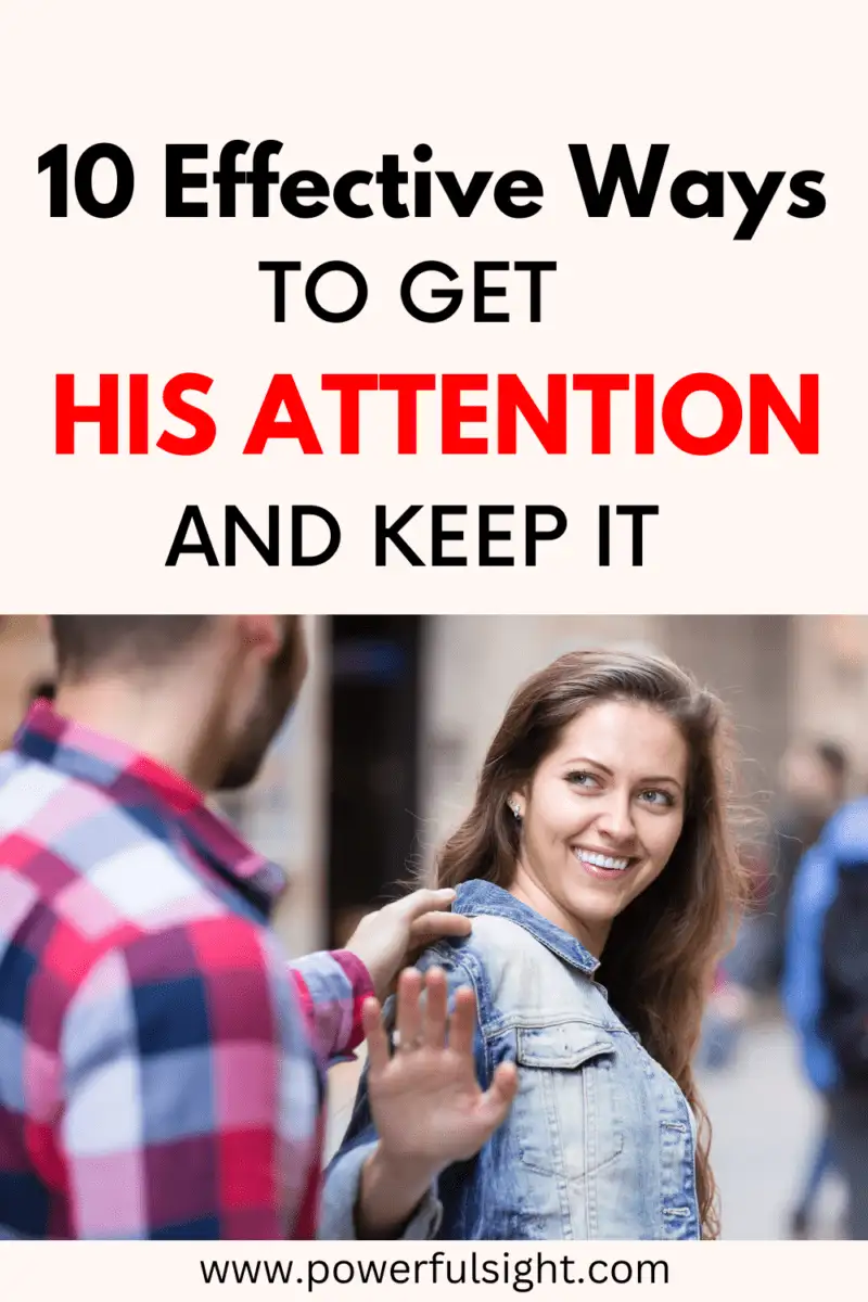 How to get his attention
