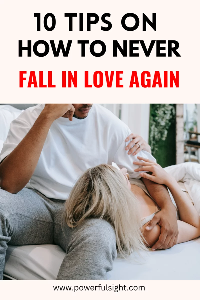 10 Tips on how to never fall in love