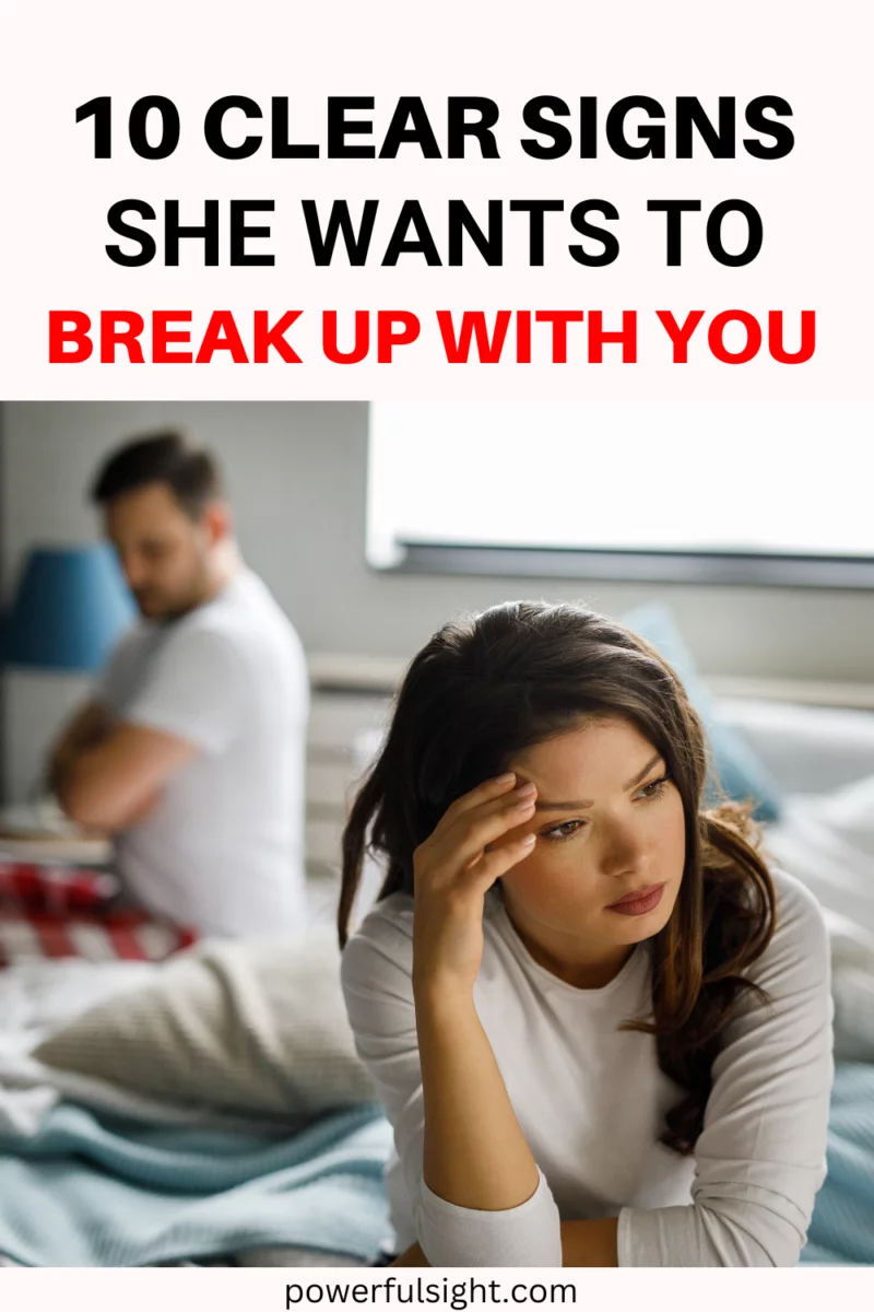 10 Clear signs she wants to break up with you