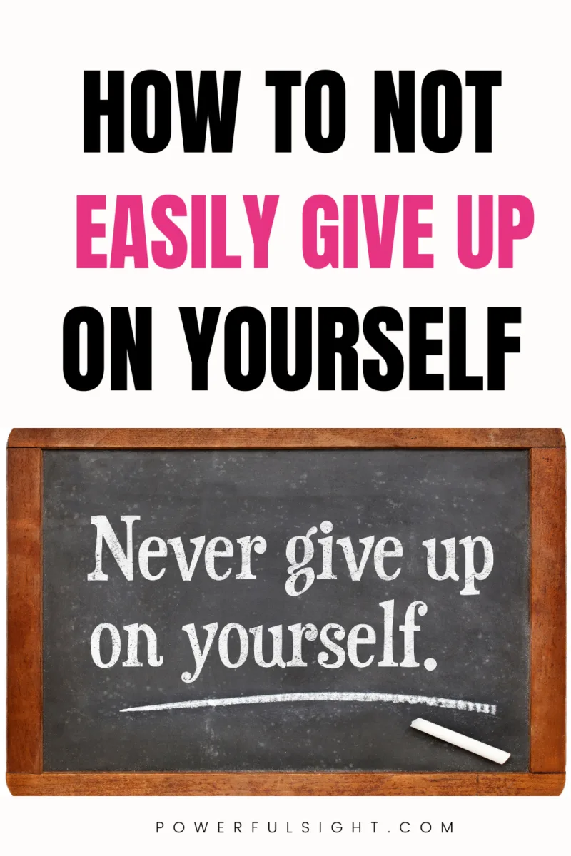 How to not give up on yourself