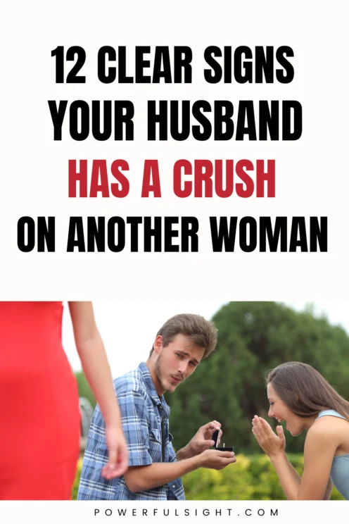 Signs your husband has a crush on another woman