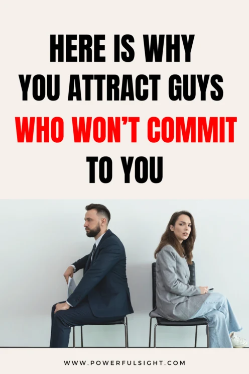 Why Do I Attract Guys Who Won't commit? 
