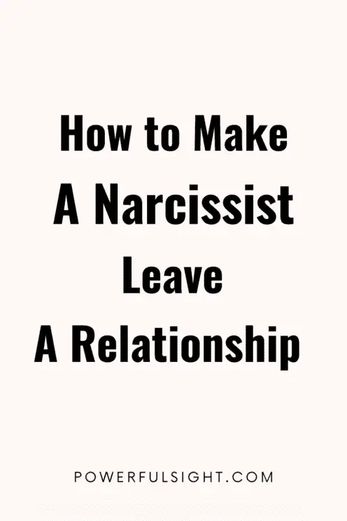 How to make a narcissist leave a relationship