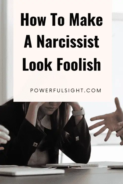 How to make a narcissist look stupid