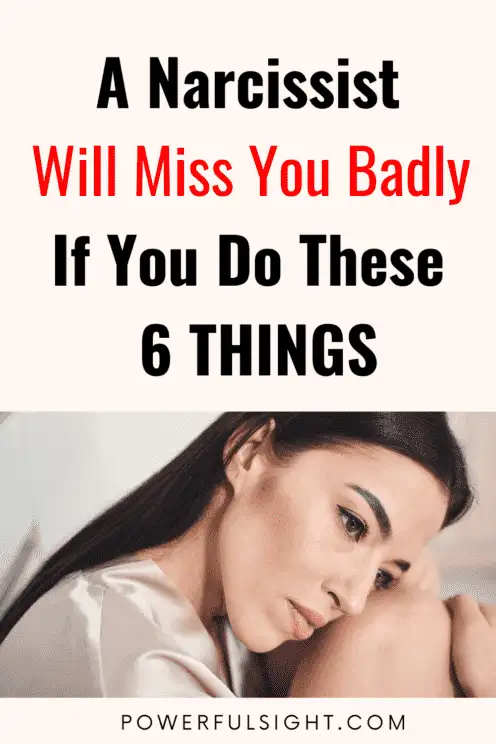 How to make a narcissist miss you