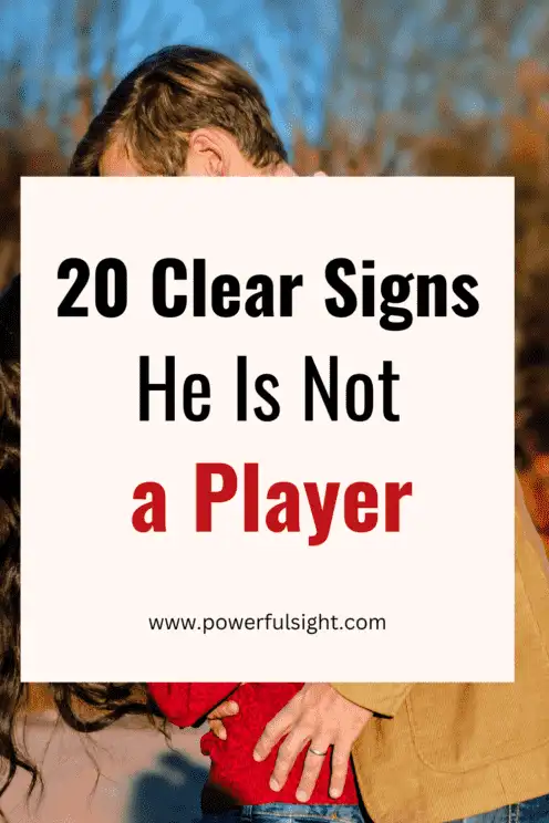 Signs he is not a play boy