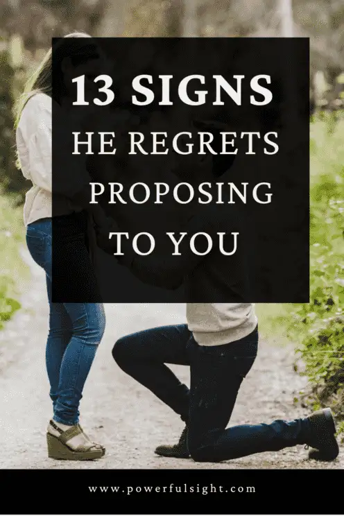 Signs he regrets proposing