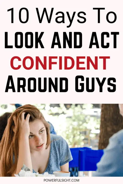 How to be more confident around guys