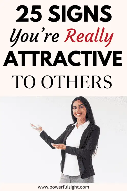 25 Signs You Are Attractive