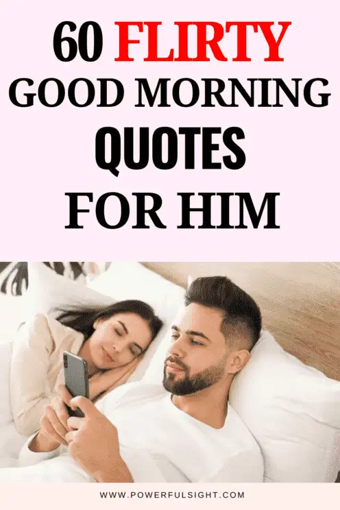 flirty good morning quotes for him
