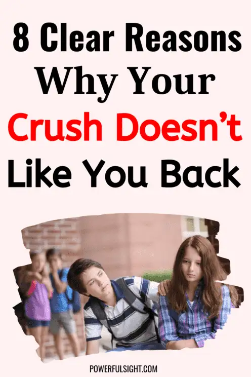 why doesn't my crush like me back 