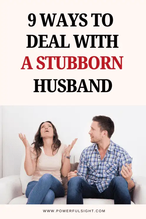 How To Deal With A Stubborn Husband