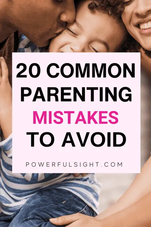 20 Common Parenting Mistakes To Avoid
