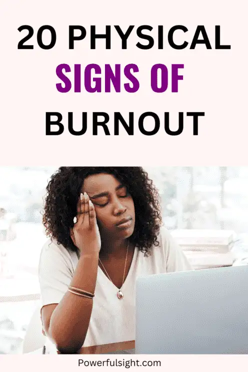 20 Physical Signs Of Burnout