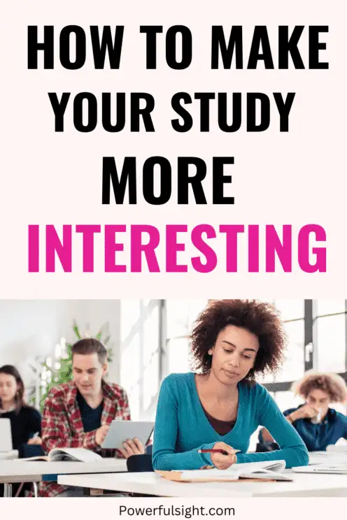 How to make your study interesting