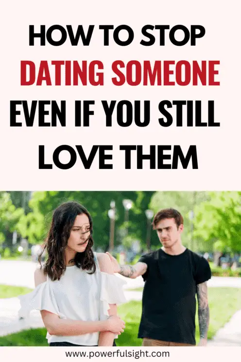 How to stop dating someone