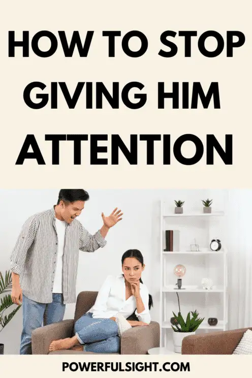 How to Stop Giving Him Attention