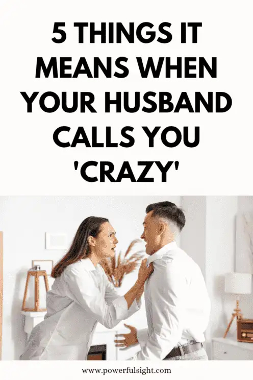 5 Things It Means When Your Husband Calls You 'Crazy'
