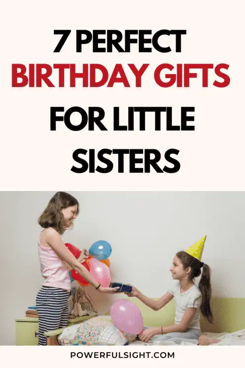 7 Birthday Gifts For Little Sisters