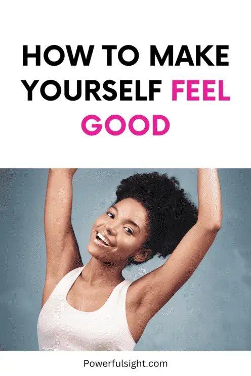 How To Make Yourself Feel Good