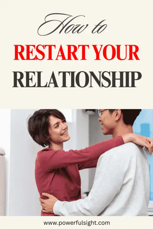 How to restart your relationship
