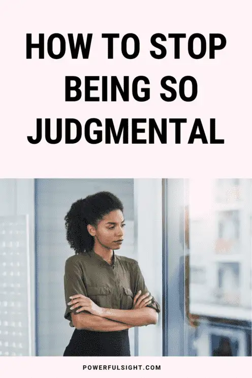 How to Stop Being Judgmental 
