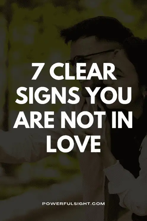 7 Clear Signs You Are Not In Love