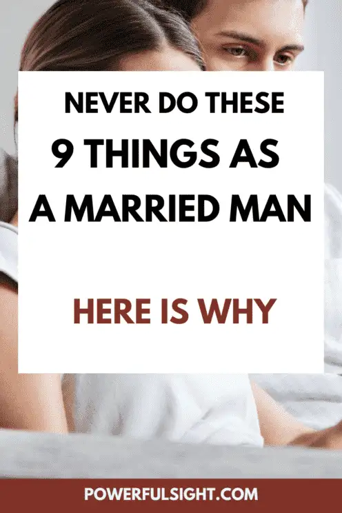 9 Things a married man should never do