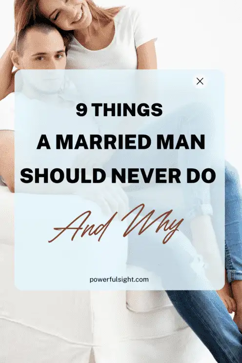 9 Things a Married Man Should Never Do