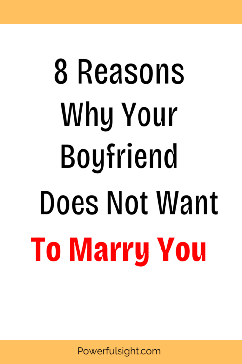 Why does my boyfriend not want to marry me