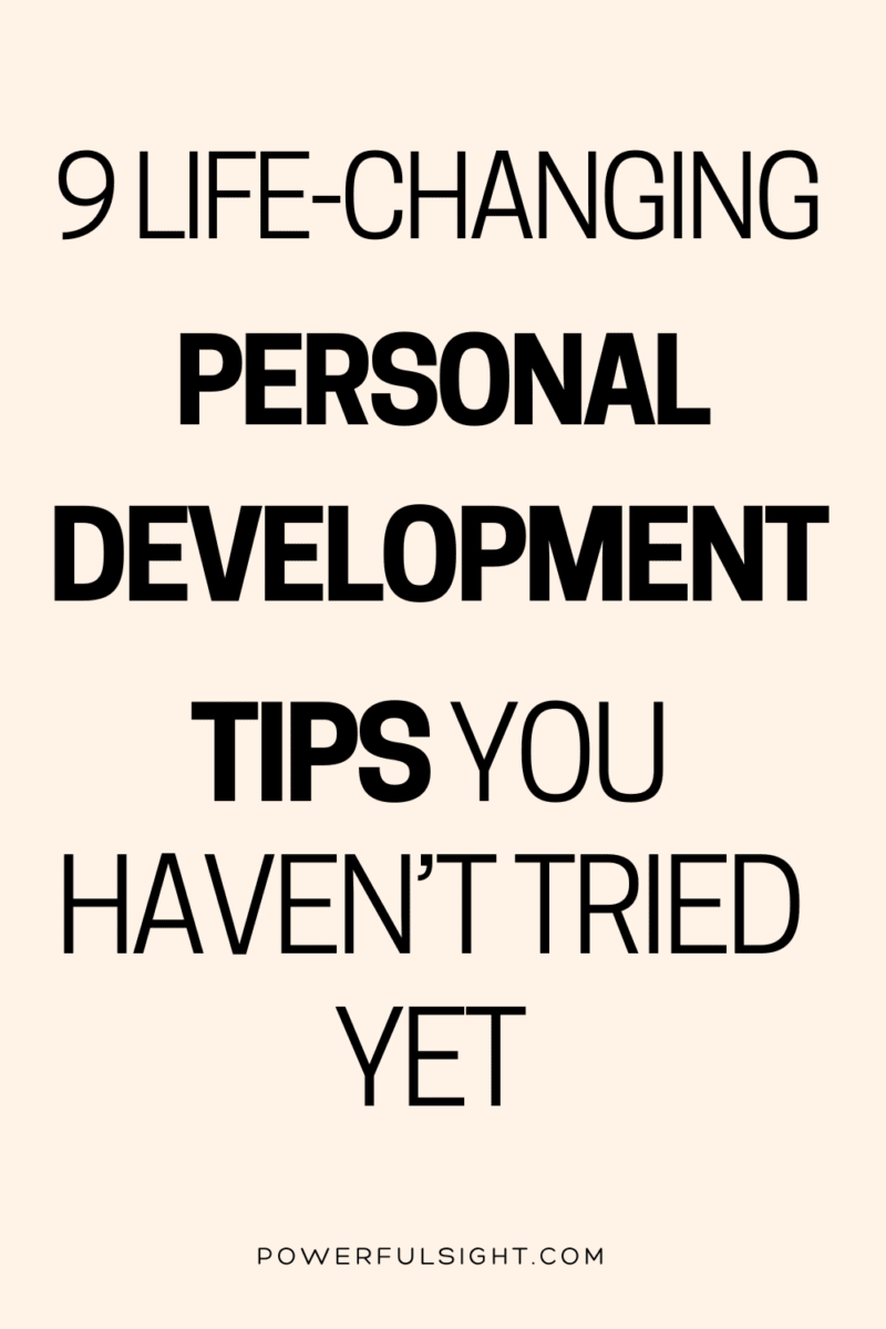 9 Life-Changing Personal Development Tips You Haven't Tried Yet