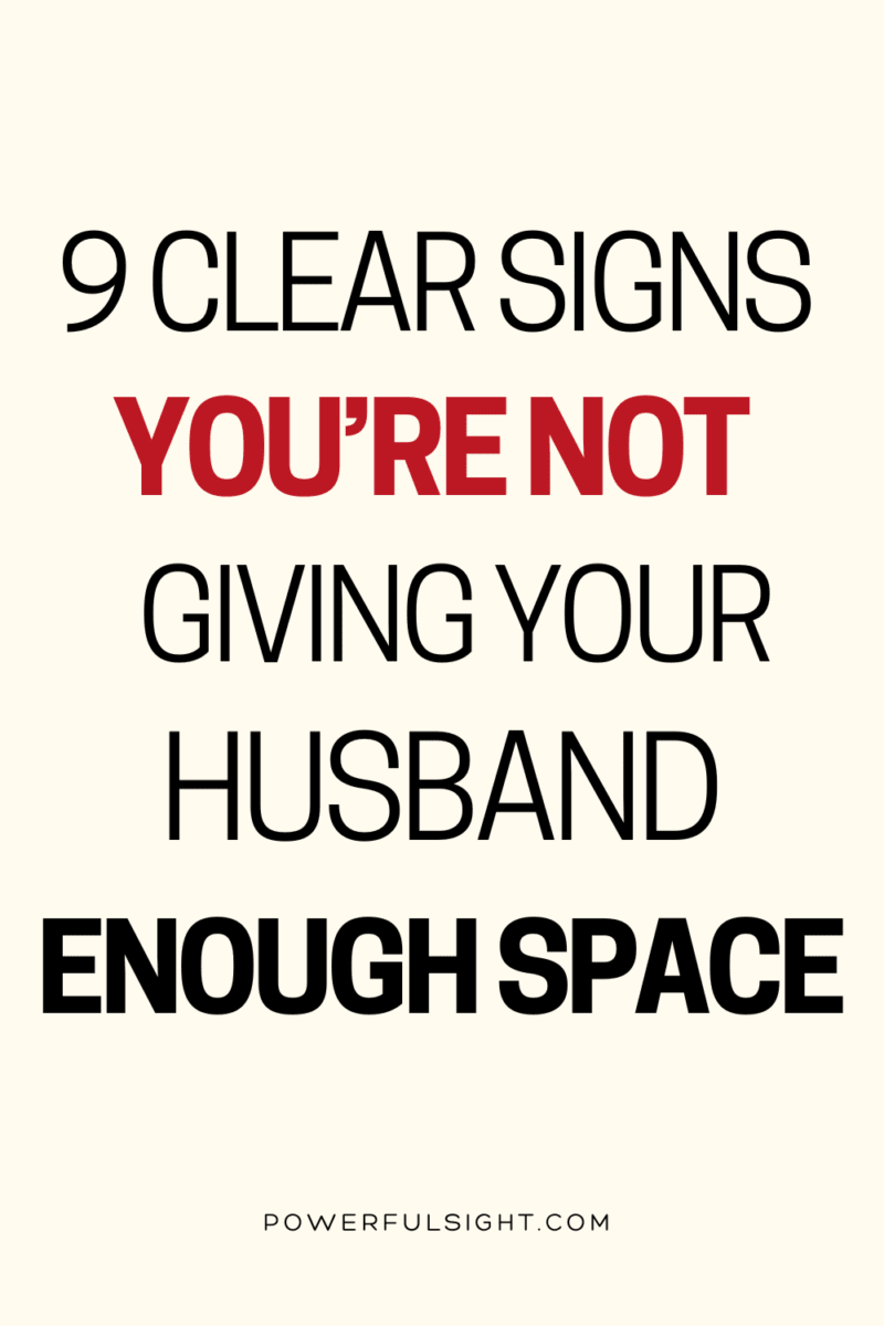 Signs you're not giving your husband enough space 