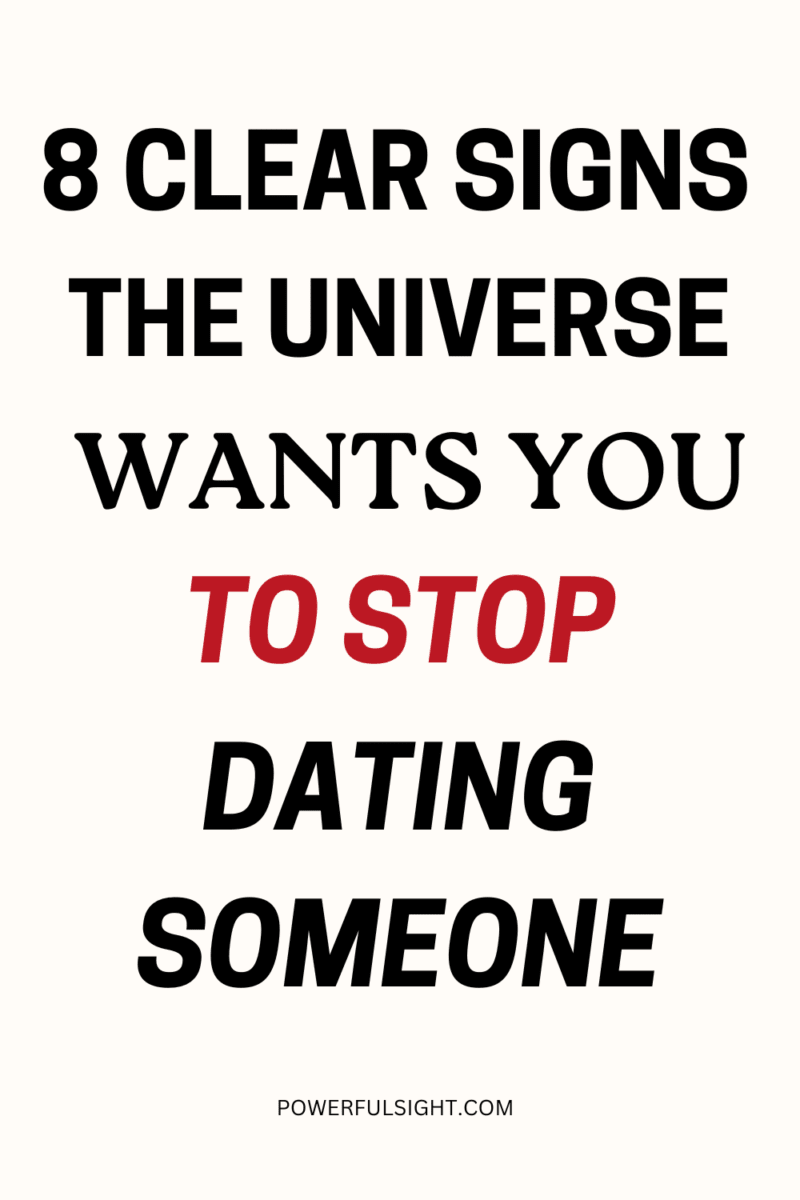 Signs the Universe Wants You to Stop Dating Someone