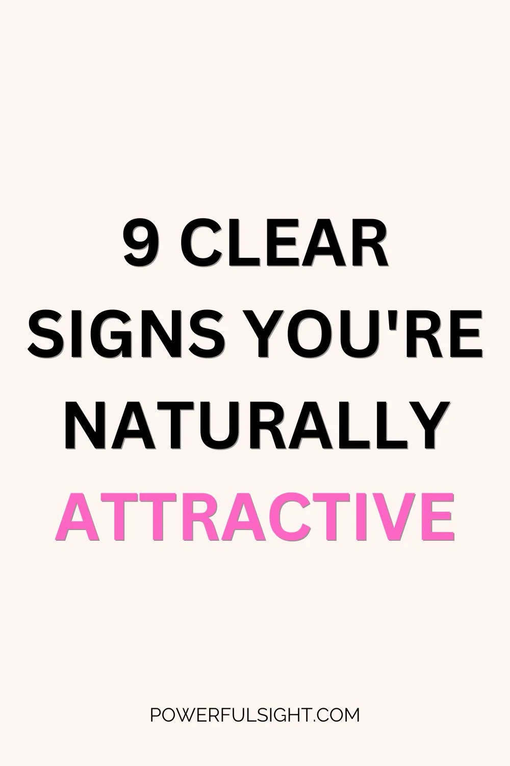 9 Signs You're Naturally Attractive