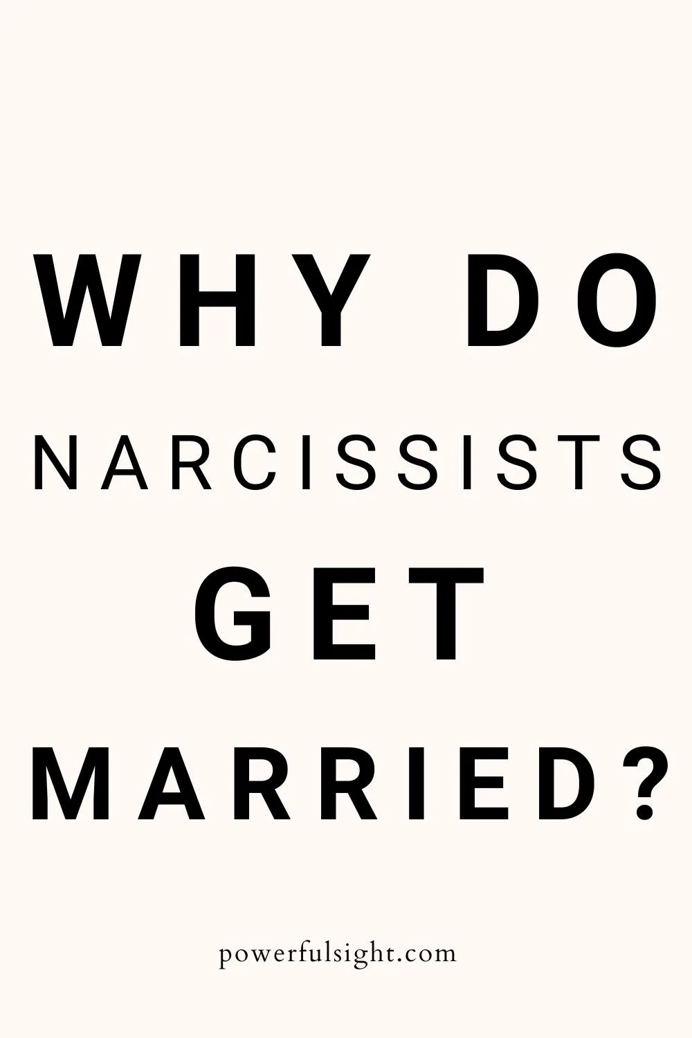 Why do narcissists get married